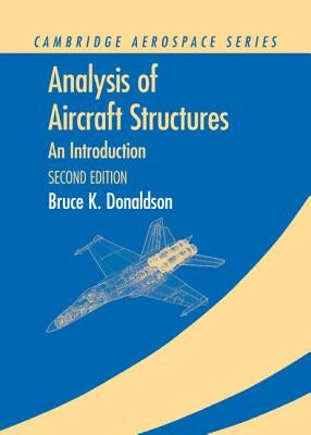 Analysis of Aircraft Structures: An Introduction by Donaldson, Bruce K.