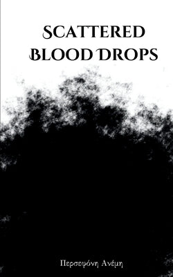 Scattered Blood Drops by Ανέμη, Π&#