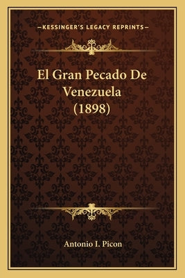 El Gran Pecado De Venezuela (1898) by Picon, Antonio I.