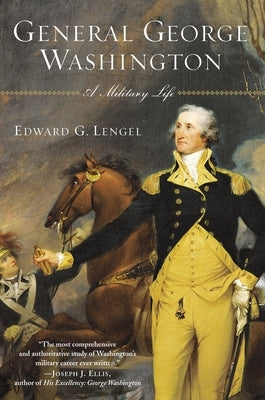 General George Washington: A Military Life by Lengel, Edward G.