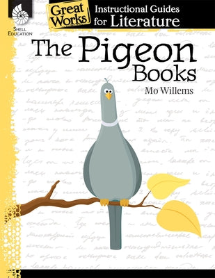 The Pigeon Books: An Instructional Guide for Literature by Van Dixhorn, Brenda A.
