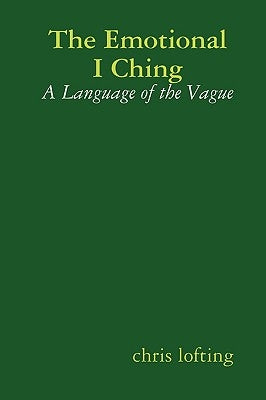 The Emotional I Ching by Lofting, Chris