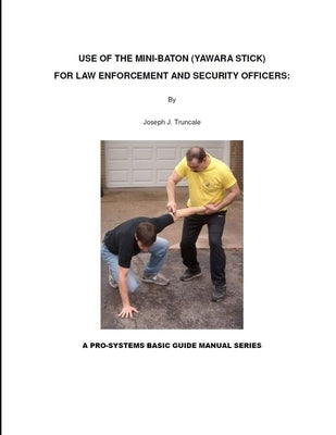 Use of the Mini-Baton: A Basic Manual by Truncale, Joseph