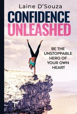 Confidence Unleashed by D'Souza, Laine