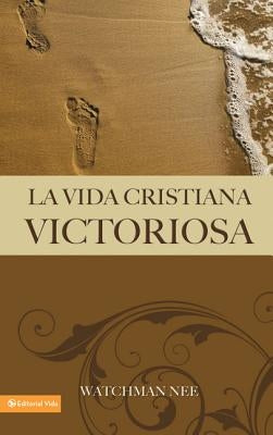 El La Vida Cristiana Victoriosa by Nee, Watchman