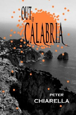 Out of Calabria by Chiarella, Peter