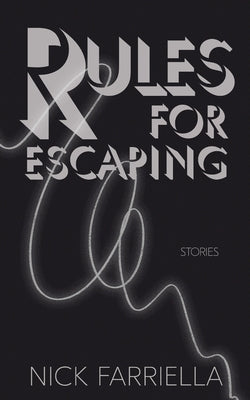 Rules For Escaping by Farriella, Nick