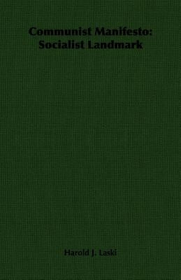 Communist Manifesto: Socialist Landmark by Laski, Harold J.
