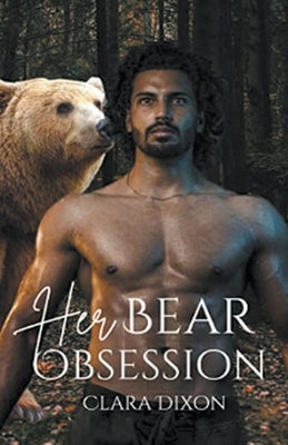 Her Bear Obsession by Dixon, Clara