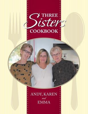 Three Sisters Cookbook by Graves, Karen