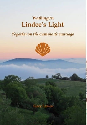 Walking in Lindee's Light by Larsen, Gary