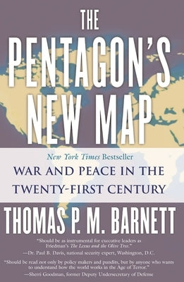 The Pentagon's New Map: War and Peace in the Twenty-First Century by Barnett, Thomas P. M.