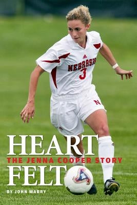 Heart Felt: The Jenna Cooper Story by Mabry, John
