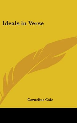 Ideals in Verse by Cole, Cornelius
