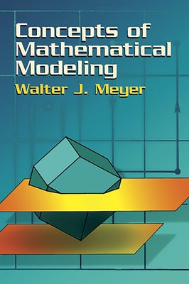 Concepts of Mathematical Modeling by Meyer, Walter J.