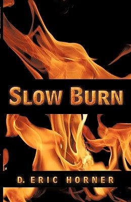 Slow Burn by Horner, D. Eric