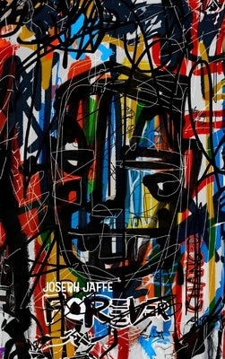 Forever Changed: How a Global Pandemic Changed My Direction, My Purpose, and My Life by Jaffe, Joseph