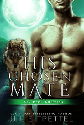 His Chosen Mate by Trettel, Julie