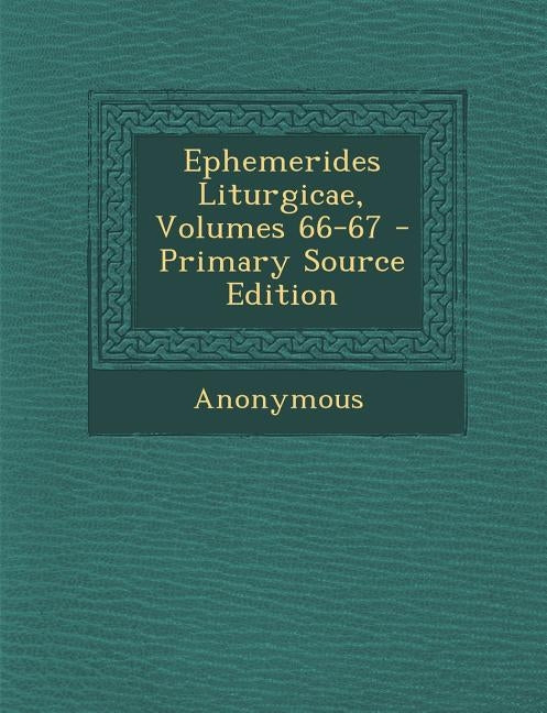 Ephemerides Liturgicae, Volumes 66-67 by Anonymous