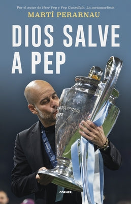 Dios Salve a Pep / God Save Pep by Perarnau, MartÃ­