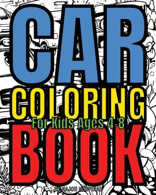 Car Coloring Book: For Kids Ages 4-8 by Nospirac, Najoh