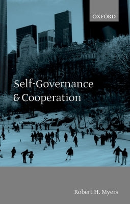 Self-Governance and Cooperation by Myers, Robert H.