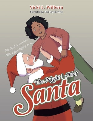 The Night I Met Santa by Wilburn, Vicki L.