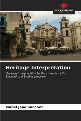Heritage Interpretation by JanÃ© SÃ¡nchez, Isabel