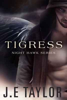 Tigress by Taylor, J. E.