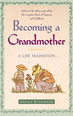 Becoming a Grandmother: A Life Transition by Kitzinger, Sheila