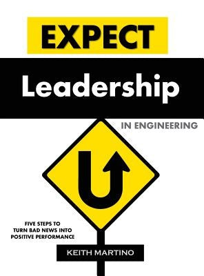 Expect Leadership in Engineering - Hard Cover by Martino, Keith