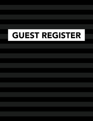 Guest Register: Track Register and Organize Guest and Visitors that Sign In at Your Activity Event or Business Office by Arthur V. Dizzy