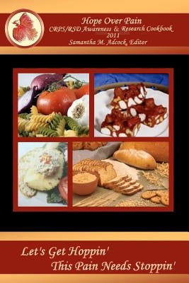 Hope Over Pain CRPS/RSD Awareness & Research Cookbook 2011 by Saunders, Tanner