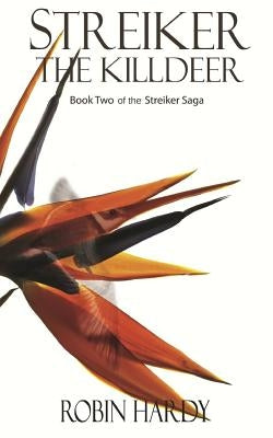Streiker: The Killdeer: Book Two of the Streiker Saga by Hardy, Robin