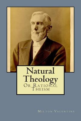 Natural Theology: Or Rational Theism by Osterman, H. L.