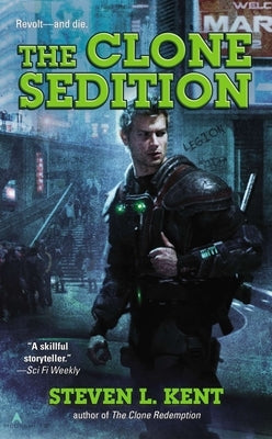 The Clone Sedition by Kent, Steven L.