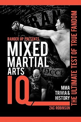 Mixed Martial Arts IQ: The Ultimate Test of True Fandom by Black Mesa Publishing