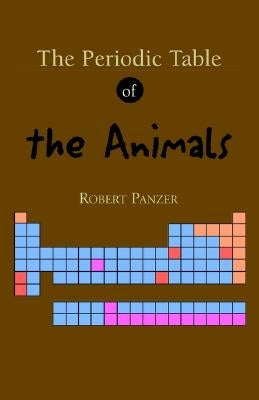 The Periodic Table of the Animals by Panzer, Robert