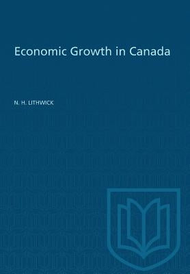 Economic Growth in Canada: A Quantitative Analysis by Lithwick, N.