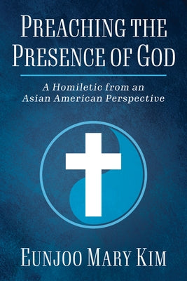 Preaching the Presence of God by Kim, Eunjoo Mary