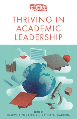 Thriving in Academic Leadership by Ferris, Sharmila Pixy