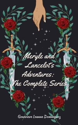 Meryle and Lancelot's Adventures: The Complete Series by Dominguez, Genevieve Leanne