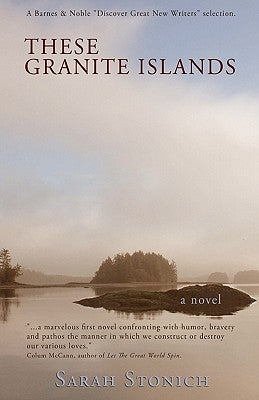 These Granite Islands by Stonich, Sarah L.