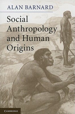 Social Anthropology and Human Origins by Barnard, Alan