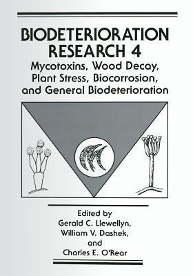 Mycotoxins, Wood Decay, Plant Stress, Biocorrosion, and General Biodeterioration by Llewellyn, Gerald C.