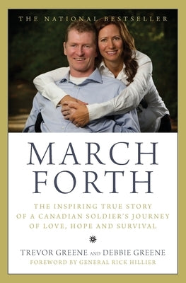 March Forth: The Inspiring True Story of a Canadian Soldier's Jou by Greene, Trevor