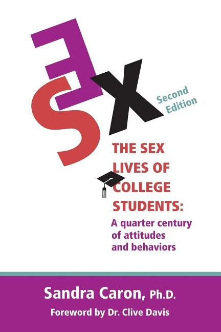 The Sex Lives of College Students: A Quarter Century of Attitudes and Behaviors by Caron, Sandra L.