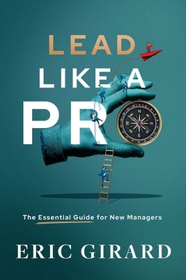 Lead Like a Pro by Girard, Eric