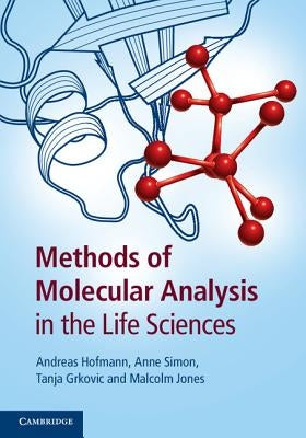 Methods of Molecular Analysis in the Life Sciences by Hofmann, Andreas