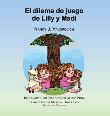 El dilema de jeugo de Lilly y Madi by Yakopovich, Nancy J.